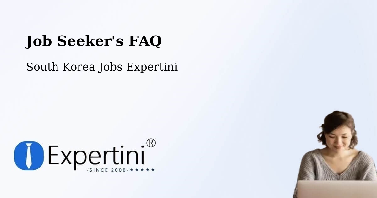 Job Seeker FAQ – Hanam Si - South Korea Jobs Expertini
