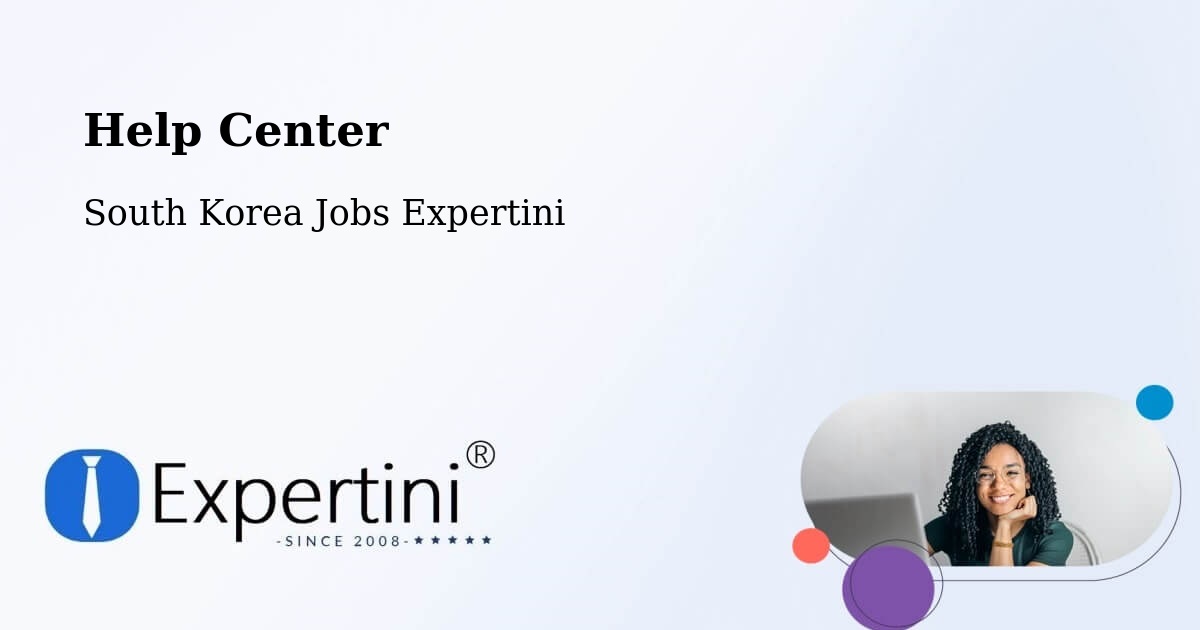 Help Center – Hanam Si - South Korea Jobs Expertini